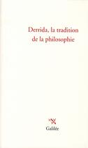 Couverture du livre « Derrida, la tradition de la philosophie » de Marc Crepon aux éditions Galilee