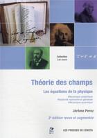 Couverture du livre « Theorie des champs - les equations de la physique » de Jerome Perez aux éditions Ensta