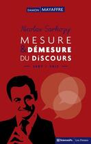 Couverture du livre « Nicolas Sarkozy ; mesure et démesure du discours (2007-2012) » de Damon Mayaffre aux éditions Presses De Sciences Po