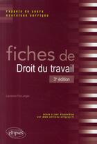 Couverture du livre « Fiches de droit du travail ; rappels de cours et exercices corrigés (3e édition) » de Fin-Langer aux éditions Ellipses