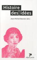 Couverture du livre « Histoire des idees » de Jean-Michel Besnier aux éditions Ellipses