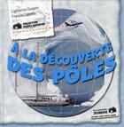 Couverture du livre « À la découverte des pôles » de Catherine Guigon et Francis Latreille aux éditions La Martiniere Jeunesse