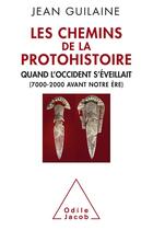 Couverture du livre « Les chemins de la protohistoire » de Jean Guilaine aux éditions Odile Jacob