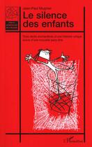 Couverture du livre « Le silence des enfants » de Jean-Paul Mugnier aux éditions L'harmattan