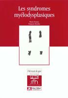 Couverture du livre « Les syndromes myelodysplasiques » de Pierre Fenaux et Francois Dreyfus aux éditions John Libbey