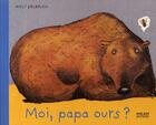 Couverture du livre « Moi, papa ours ? » de Erlbruch-W aux éditions Milan