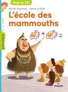 Couverture du livre « Ran et les mammouths Tome 1 : l'école des mammouths » de Michel Piquemal et Herve Le Goff aux éditions Milan