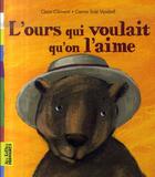 Couverture du livre « L'ours qui voulait qu'on l'aime » de Claire Clement aux éditions Bayard Jeunesse