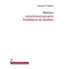 Couverture du livre « Nations autochtones peuples fondateurs du Québec » de Jacques Trudeau aux éditions Societe Des Ecrivains