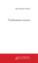 Couverture du livre « Toulousains Zinzins » de Thirion Jean-Benoit aux éditions Le Manuscrit