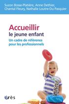 Couverture du livre « Accueillir le jeune enfant : un cadre de référence pour les professionnels » de  aux éditions Eres