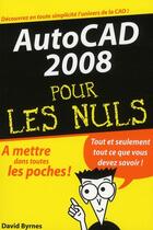 Couverture du livre « Autocad 2008 pour les nuls » de Byrnes David aux éditions First Interactive