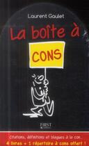 Couverture du livre « La boîte à cons » de Laurent Gaulet aux éditions First