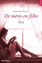 Couverture du livre « De mères en filles Tome 4 : Ava » de Dominique Drouin aux éditions Hugo Roman