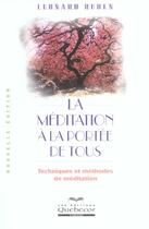 Couverture du livre « La Meditation A La Portee De Tous ; Techniques Et Methodes De Meditation » de Leonard Ruben aux éditions Quebecor