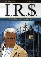 Couverture du livre « I.R.S. Tome 9 : liaisons romaines » de Bernard Vrancken et Stephen Desberg aux éditions Lombard