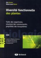 Couverture du livre « Biodiversité fonctionnelle des plantes ; licence 3 et master de sciences de la vie et de la terre » de Eric Garnier et Marie-Laure Navas aux éditions De Boeck Superieur