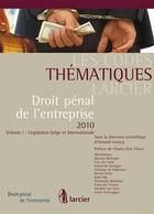 Couverture du livre « Droit pénal de l'entreprise t.1 ; législation belge et internationale (édition 2010) » de  aux éditions Larcier