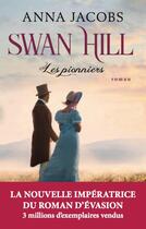 Couverture du livre « Swan Hill Tome 1 : les pionniers » de Anna Jacobs aux éditions Archipel