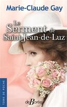 Couverture du livre « Le serment de Saint-Jean-de-Luz » de Marie-Claude Gay aux éditions De Boree