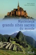 Couverture du livre « Mystérieux grands sites sacrés du monde » de  aux éditions Trajectoire