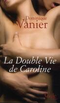 Couverture du livre « La double vie de Caroline » de D Vanier aux éditions Le Cercle