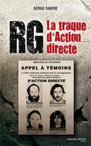 Couverture du livre « RG ; la traque d'action directe » de Serge Savoie aux éditions Nouveau Monde