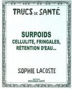 Couverture du livre « Surpoids, cellulite, rétention d'eau... » de Sophie Lacoste aux éditions Mosaque Sant