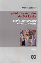 Couverture du livre « Peintures murales du Sri Lanka ; école kandyenne XVIII-XIX siècles » de Marie Gatellier aux éditions Ecole Francaise Extreme Orient