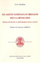Couverture du livre « Agents nationaux en bretagne » de Yves Tripier aux éditions Regionales De L'ouest