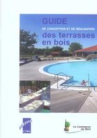 Couverture du livre « Guide de conception et realisation des terrasses en bois » de Neve (Le) S. aux éditions Fcba