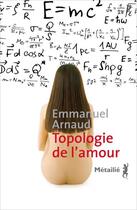 Couverture du livre « Topologie de l'amour » de Emmanuel Arnaud aux éditions Metailie