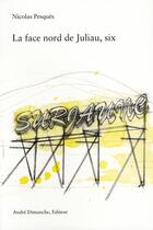 Couverture du livre « La face nord de juliau t.6 » de Nicolas Pesques aux éditions Andre Dimanche