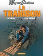 Couverture du livre « Wayne Shelton t.2 : la trahison » de Jean Van Hamme et Christian Denayer aux éditions Dargaud