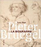 Couverture du livre « Bruegel, la biographie » de Leen Huet aux éditions Cfc