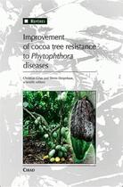 Couverture du livre « Improvement of cocoa tree resistance to phytophthora diseases » de D Despreaux et C Cilas aux éditions Quae