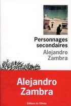 Couverture du livre « Personnages secondaires » de Alejandro Zambra aux éditions Editions De L'olivier