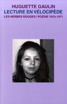 Couverture du livre « Lecture en vélocipède ; 1970-1971 » de Huguette Gaulin aux éditions Les Herbes Rouges