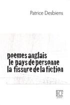 Couverture du livre « Poemes anglais, le pays de personne, la fissure de la fiction » de Desbiens Patrice aux éditions Editions Prise De Parole