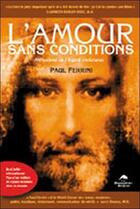 Couverture du livre « L'amour sans conditions ; réflexions de l'esprit christique » de Paul Ferrini aux éditions Dauphin Blanc