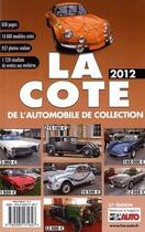 Couverture du livre « La cote automobile de collection (édition 2012) » de  aux éditions Edifree Lva