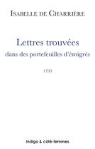 Couverture du livre « Lettres trouvées dans des portefeuilles d'immigrés (1793) » de  aux éditions Indigo Cote Femmes