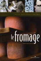 Couverture du livre « Le fromage » de Christian Janier aux éditions Les Cuisinieres