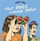 Couverture du livre « Tout brûle comme prévu Tome 1 » de Adrien Yeung aux éditions Meme Pas Mal