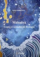 Couverture du livre « Mahaâva ; contes et nouvelles de Bretagne » de Sylvie Biriouk aux éditions Tensing