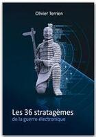 Couverture du livre « Les 36 stratagèmes de la guerre électronique » de Olivier Terrien aux éditions Jepublie