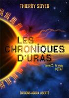 Couverture du livre « Les chroniques d'uras tome 2 - le joug » de Thierry Soyer aux éditions Agora Liberte