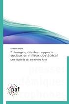 Couverture du livre « Ethnographie des rapports sociaux en milieux obstétrical » de Loubna Belaid aux éditions Presses Academiques Francophones