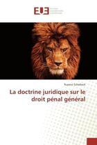 Couverture du livre « La doctrine juridique sur le droit penal general » de Ruyenzi Schadrack aux éditions Editions Universitaires Europeennes