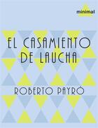 Couverture du livre « El casamiento de Laucha » de Roberto Payro aux éditions Epagine